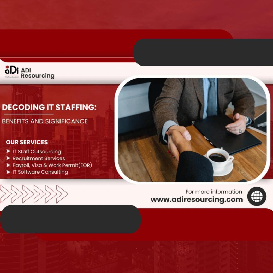 Decoding IT Staffing, Benefits and Significance